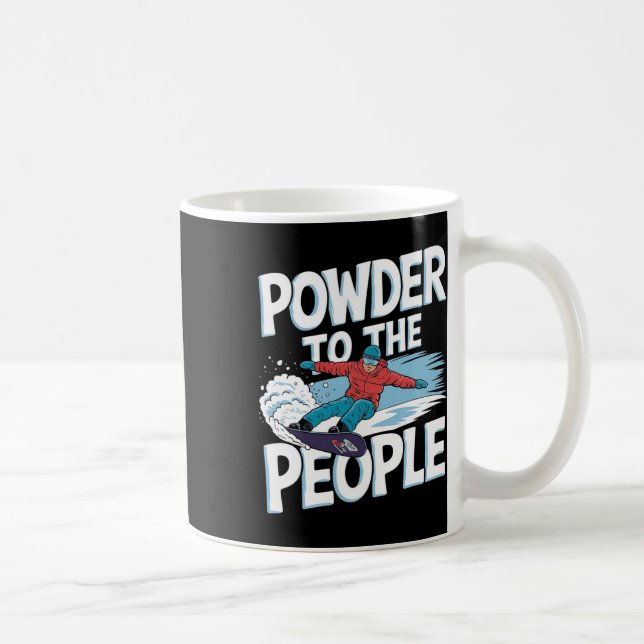 Snowboarder Quote - Powder To The People  Coffee Mug (Right)