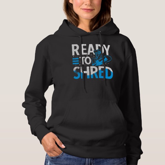 Snowboarder Ready To Shred Ski Resort Snowboarding Hoodie (Front)