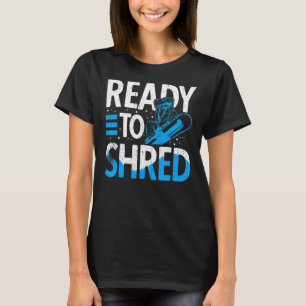 Snowboarder Ready To Shred Ski Resort Snowboarding T-Shirt