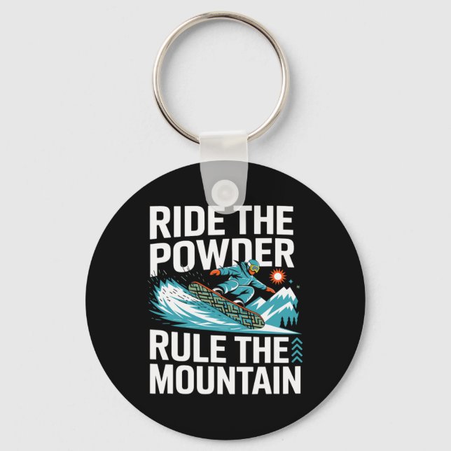 Snowboarder Ride The Powder Rule The Mountain Snow Key Ring (Front)