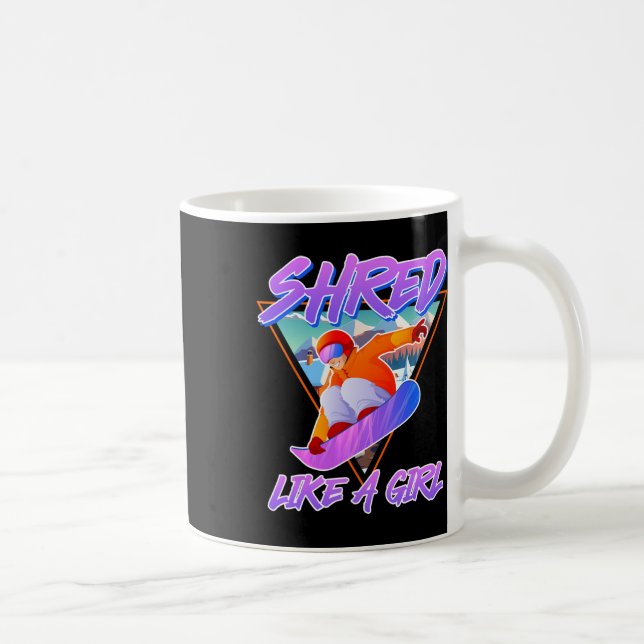 Snowboarder Shred Like A Girl Snowboard Girls Snow Coffee Mug (Right)