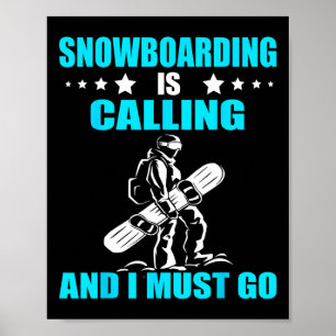 Snowboarder Snowboarding Is Calling Snowboard Wint Poster