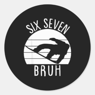 Snowboarding 67 Six Seven Meme Funny Snowboard Bru Classic Round Sticker