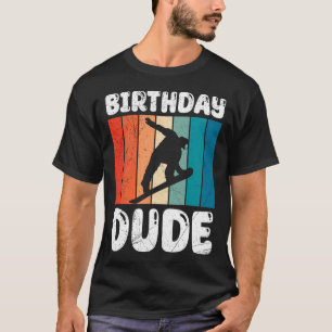 Snowboarding Birthday Dude Funny Snowboarder Boy T-Shirt