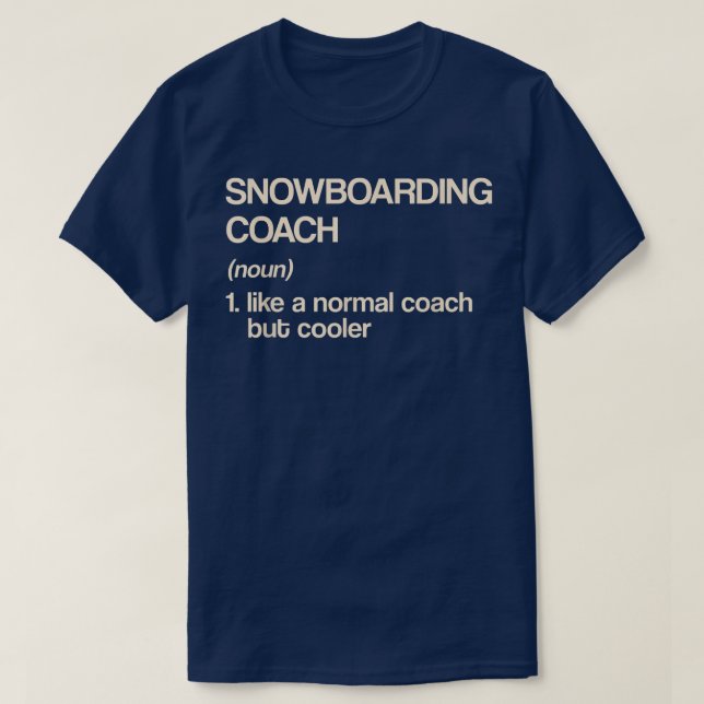 Snowboarding Coach Definition Funny Snowboarder  T-Shirt (Design Front)