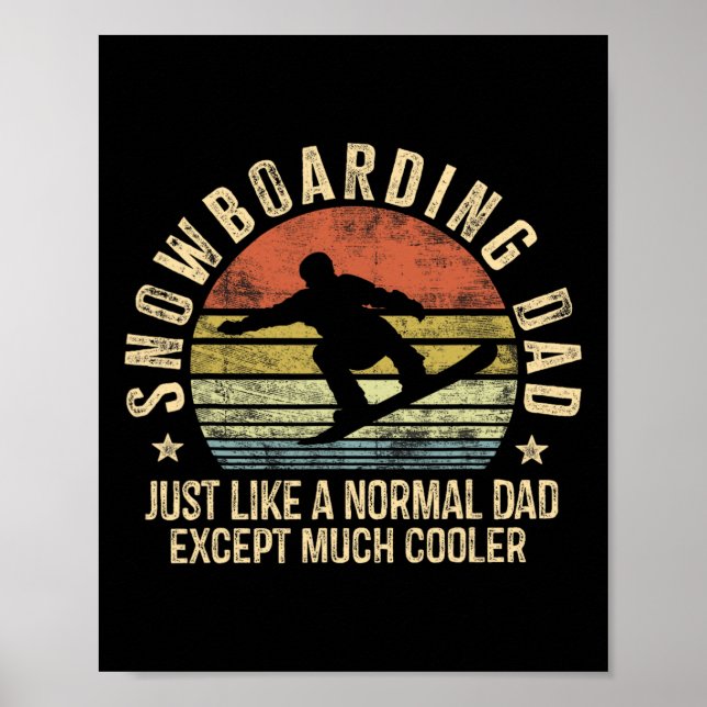 Snowboarding Dad Just Like Normal Dad Much Cooler  Poster (Front)