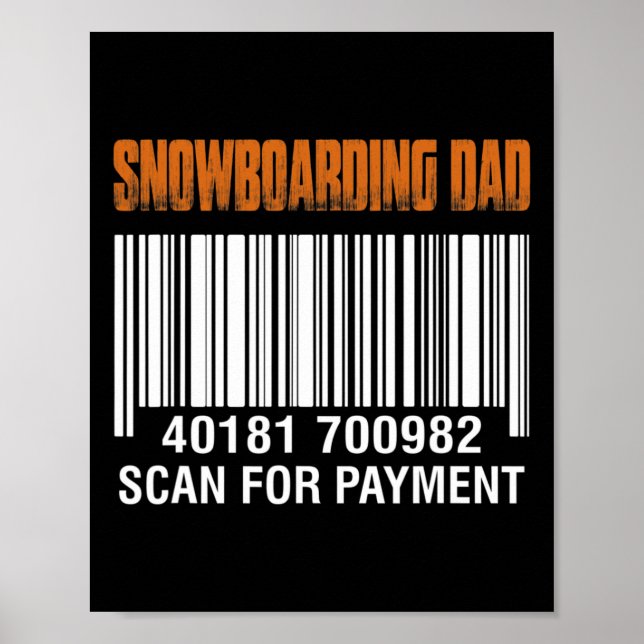 Snowboarding Dad Scan For Payment Funny Father's D Poster (Front)