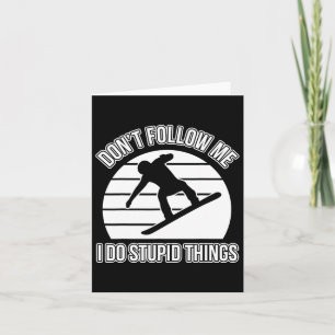 Snowboarding Don't Follow Me - Snowboard  Card