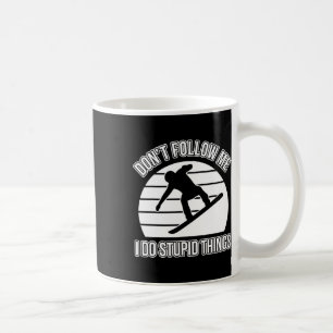 Snowboarding Don't Follow Me - Snowboard Coffee Mug