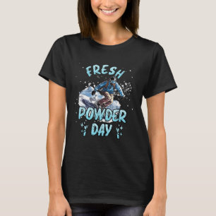 Snowboarding Fresh Powder Day Funny Snowboard Chil T-Shirt