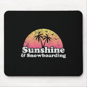 Snowboarding Gift - Sunshine And Snowboarding Mouse Mat