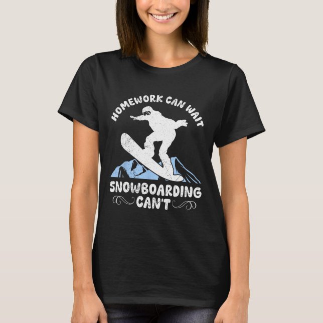 Snowboarding Homework Can Wait Snowboarder Childre T-Shirt (Front)