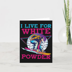 Snowboarding I Live For White Powder Retro 90s 80s Card