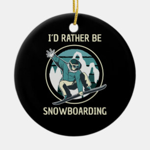Snowboarding - I'd Rather Be Snowboarding Ceramic Tree Decoration