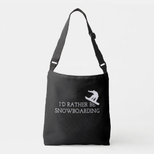Snowboarding - I'd Rather Be Snowboarding Crossbody Bag