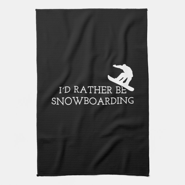 Snowboarding - I'd Rather Be Snowboarding Tea Towel (Vertical)