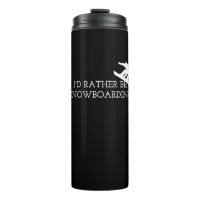 Snowboarding - I'd Rather Be Snowboarding