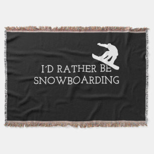 Snowboarding - I'd Rather Be Snowboarding Throw Blanket