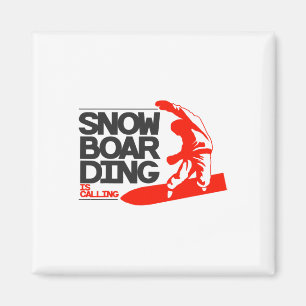 Snowboarding Is Calling Snowboard Snowboarder Gift Magnet