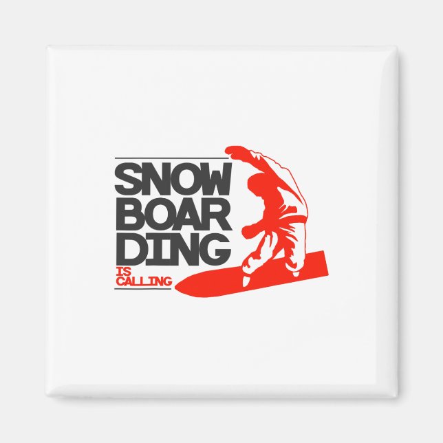 Snowboarding Is Calling Snowboard Snowboarder Gift Magnet (Front)