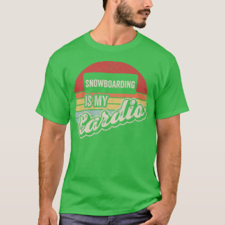 Snowboarding Is My Cardio Vintage Retro Snowboard T-Shirt