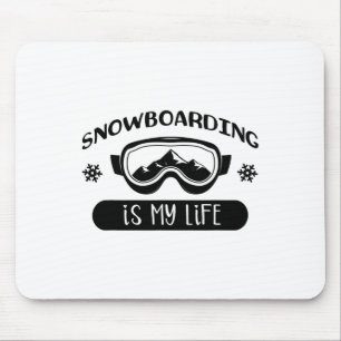 Snowboarding Is My Life Snowboarder Snowboard Mouse Mat