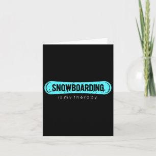 Snowboarding Is My Therapy Snowboard Mountain Wint Card
