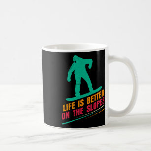 Snowboarding Life Is Better On The Slopes Funny Ch Coffee Mug