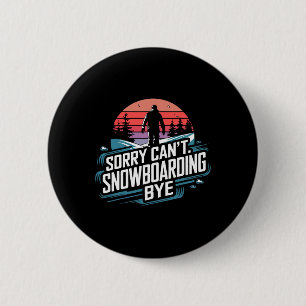 Snowboarding Lover Humour Design Funny Snowboarder 6 Cm Round Badge