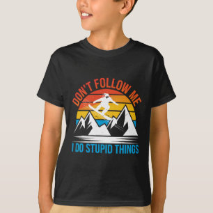 Snowboarding Lover Humour Design Funny Snowboarder T-Shirt