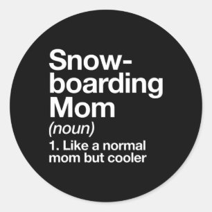 Snowboarding Mum Definition Funny And Sy Sports Classic Round Sticker