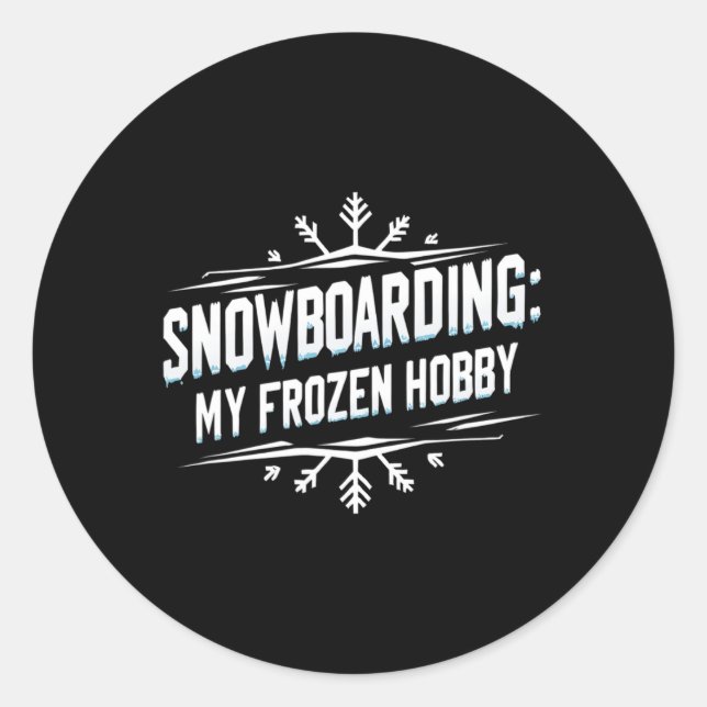 Snowboarding My Frozen Hob  Classic Round Sticker (Front)