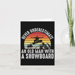 Snowboarding Never Underestimate An Old Man With A Card