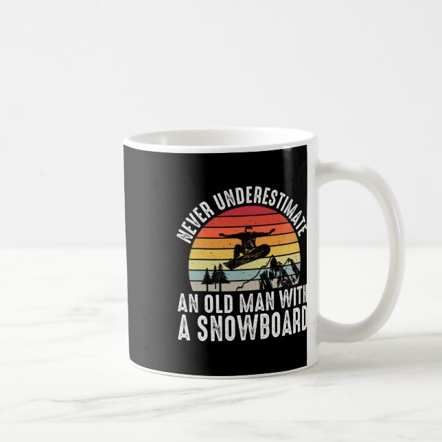 Snowboarding Never Underestimate An Old Man With A Coffee Mug (Right)