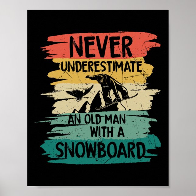 Snowboarding Never Underestimate An Old Man With A Poster (Front)