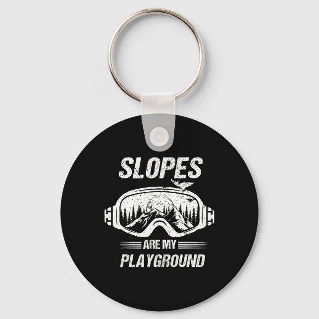 Snowboarding Or Skiing Slopes Are My Playground  Key Ring (Front)