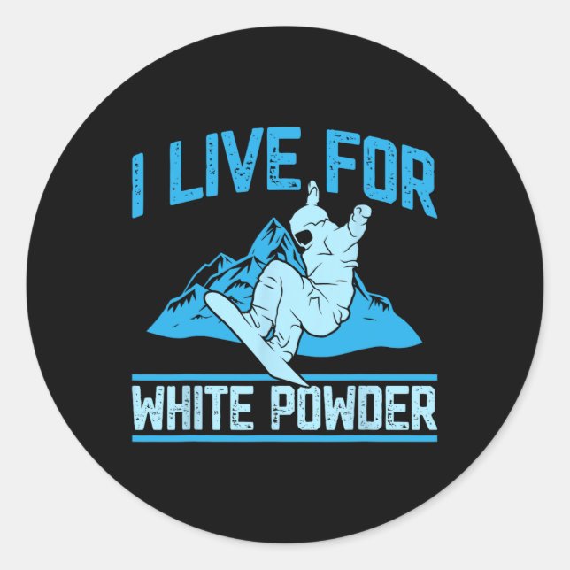 Snowboarding Outfit I Live For White Powder Snowbo Classic Round Sticker (Front)