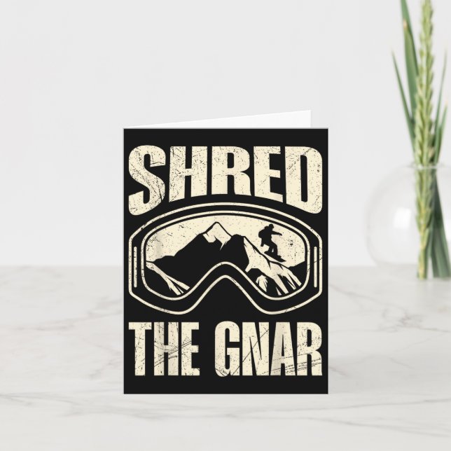 Snowboarding Shred The Gnar Snowboarder Funny Chil Card (Front)
