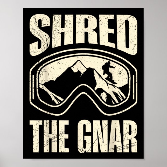 Snowboarding Shred The Gnar Snowboarder Funny Chil Poster (Front)