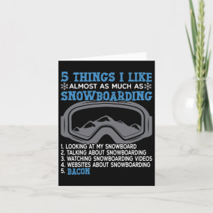 Snowboarding Snowboard Bacon 5 Things I Like Almos Card