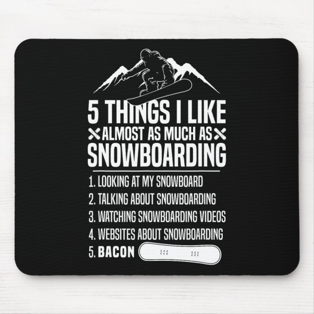 Snowboarding Snowboard Bacon 5 Things I Like Almos Mouse Mat (Front)
