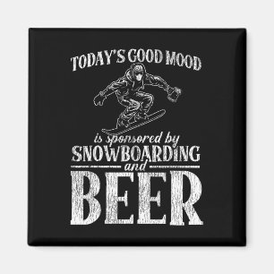 Snowboarding Snowboard Beer Today's Good Mood Is S Magnet