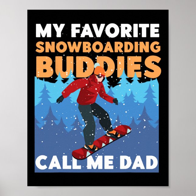 Snowboarding Snowboard Dad Father My Favourite Sno Poster (Front)