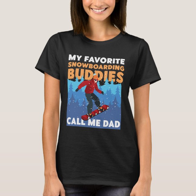 Snowboarding Snowboard Dad Father My Favourite Sno T-Shirt (Front)
