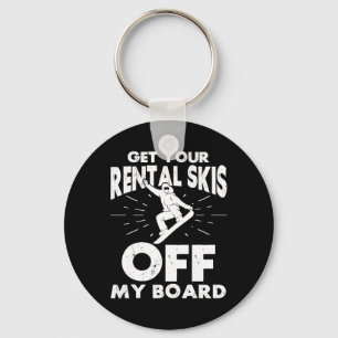 Snowboarding Snowboard Get Your Rental Skis Off My Key Ring
