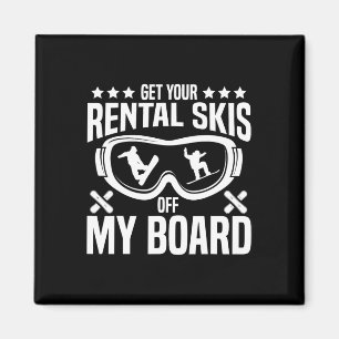 Snowboarding Snowboard Get Your Rental Skis Off My Magnet