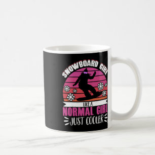 Snowboarding Snowboard Girl Like A Nowmal Girl Jus Coffee Mug