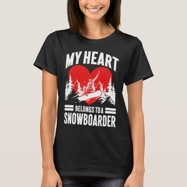 Snowboarding Snowboard Girlfriend Wife My Heart Be T-Shirt (Front)