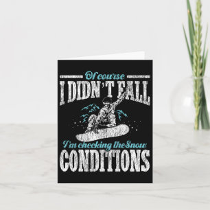 Snowboarding Snowboard I Didn't Fall I'm Checking  Card