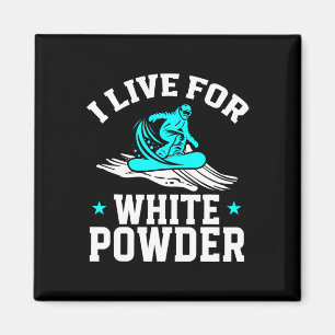 Snowboarding Snowboard I Live For White Powder Sno Magnet